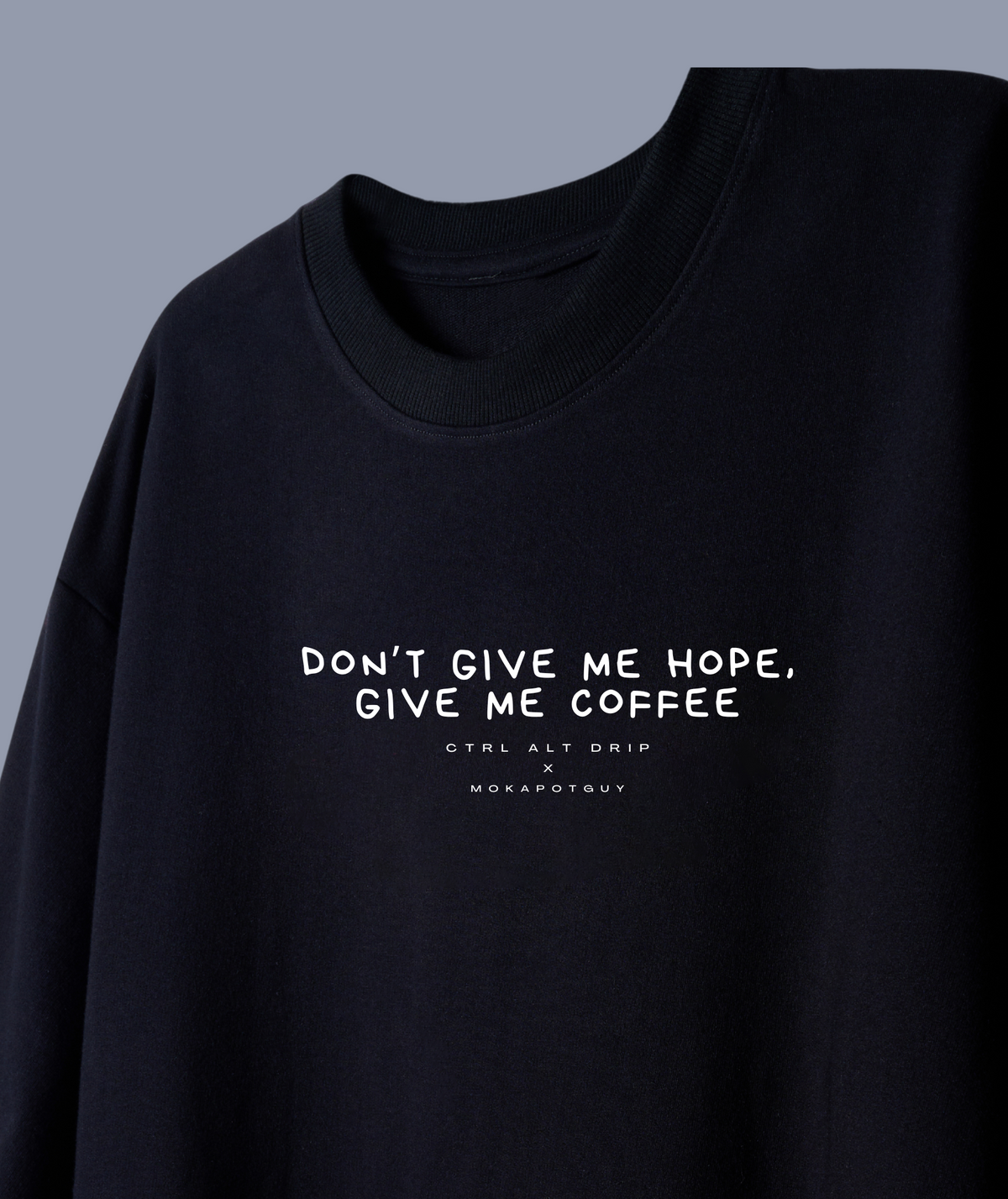 Don't Give Me Hope, Give Me Coffee · Black · Flat