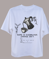 Don't Give Me Hope, Give Me Coffee · White · Front