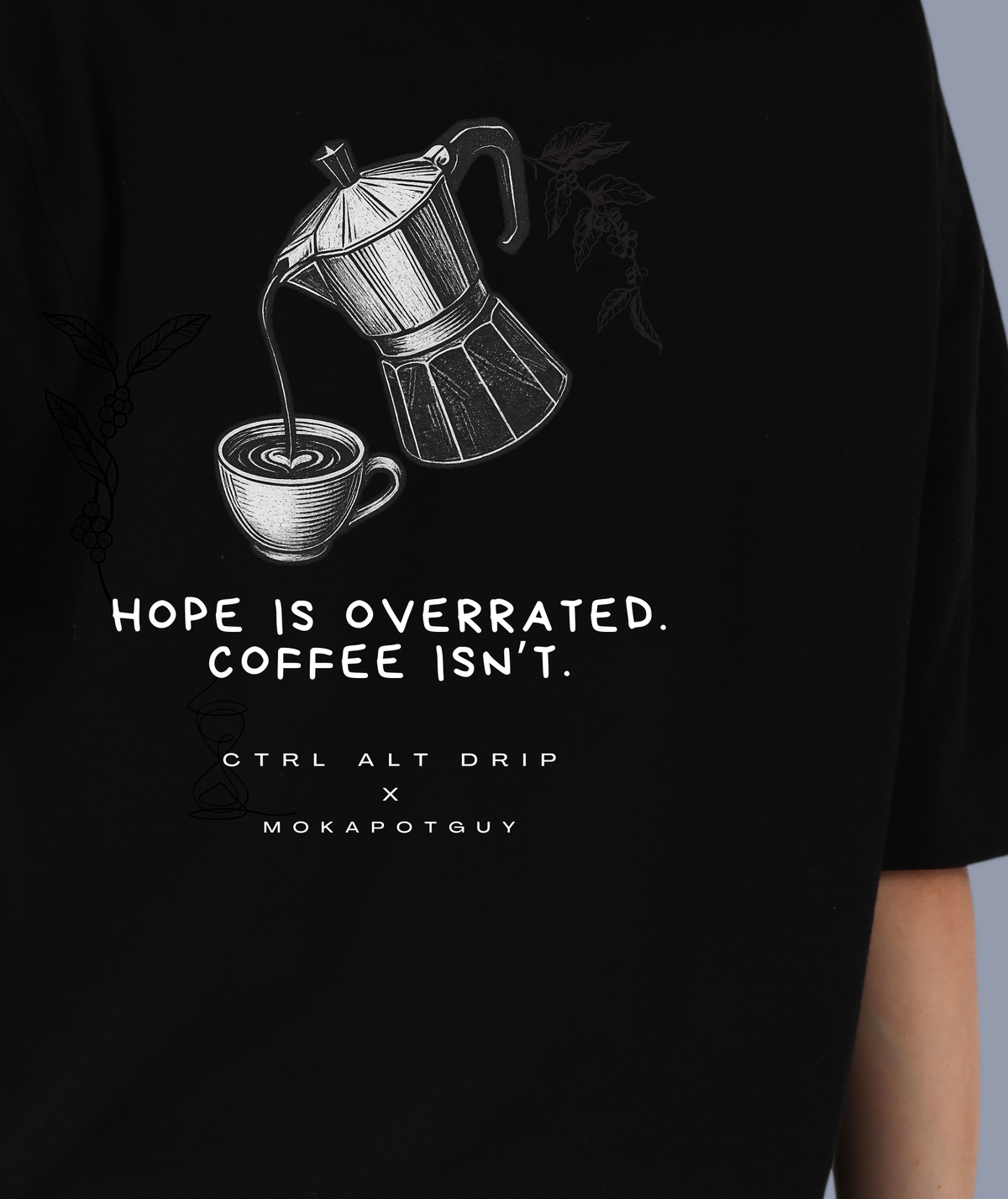 Don't Give Me Hope, Give Me Coffee · Black · Front