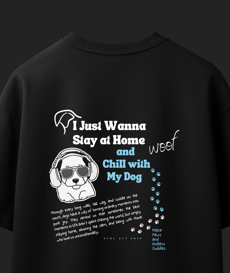 Just Wanna Chill with My Dog tee